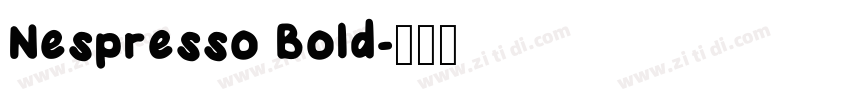 Nespresso Bold字体转换 Nespresso Bold字体转换
